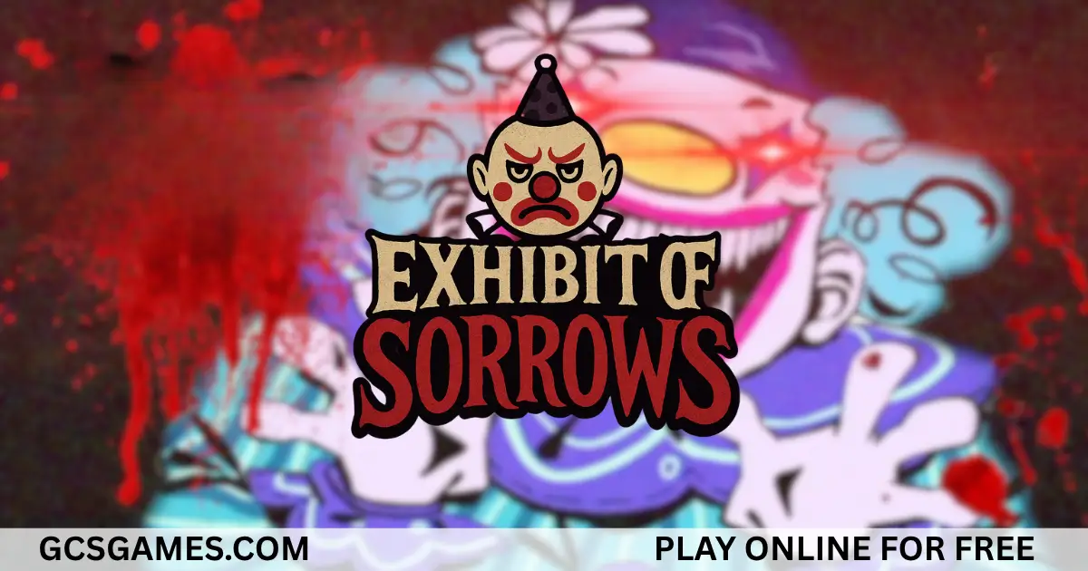 Play Exhibit Of Sorrows Online For Free